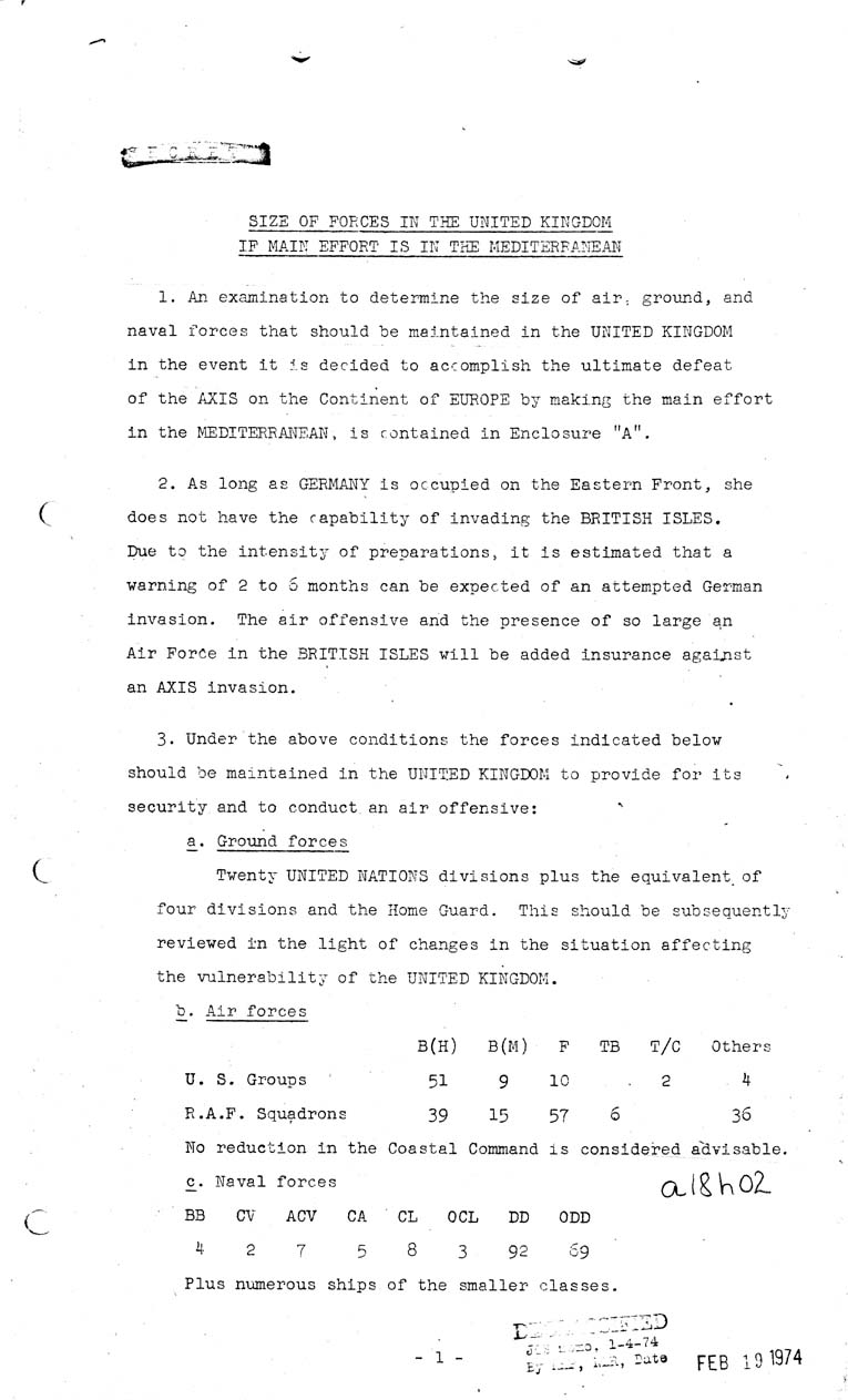 [a18h02.jpg] - Joint Chiefs of Staff, Size of Forces in the United Kingdom if Main Effort is the Mediterrean, May 15, 1943 (J.C.S. 1943)