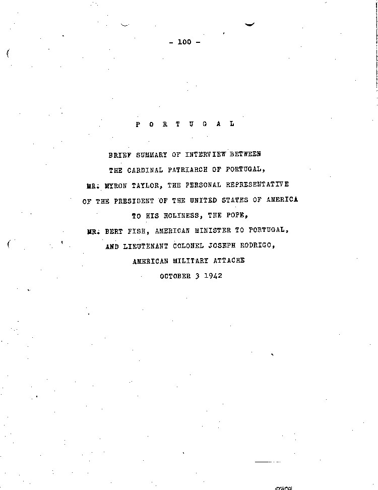 [a467ai01.jpg] - Brief Summary of Interview between the Cardinal Patriarch of Portugal, Taylor, Pope Pios XII, Bert Fish, and Lt. Col. Joseph Rodrigo, 10/3/42