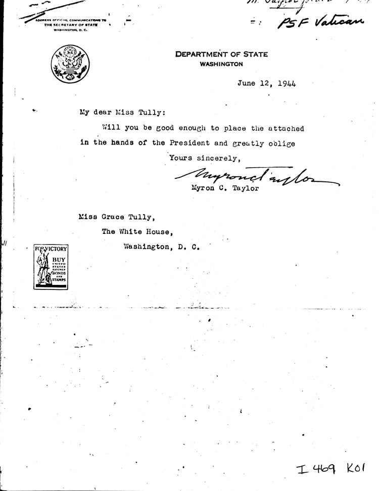 [a469k01.jpg] - Memo:     Myron Taylor --> Miss Tully     6/12/44