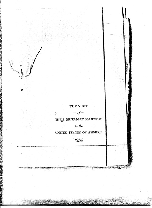 [a343bb01.jpg] - Itinerary:  The Visit of Their Britannic Majesties to the United State of America: June 7 to June 12 1939.PAGE-1