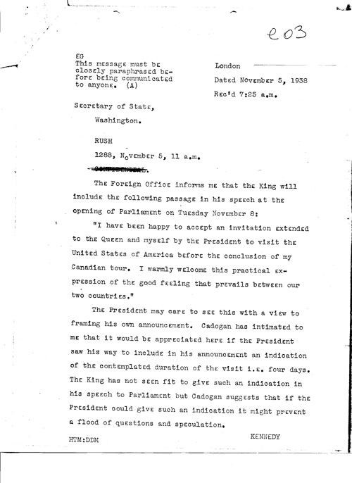 [a343e03.jpg] - Joseph Kennedy -->Sumner Welles re: visit by King and Queen to U.S. 11/5/38.