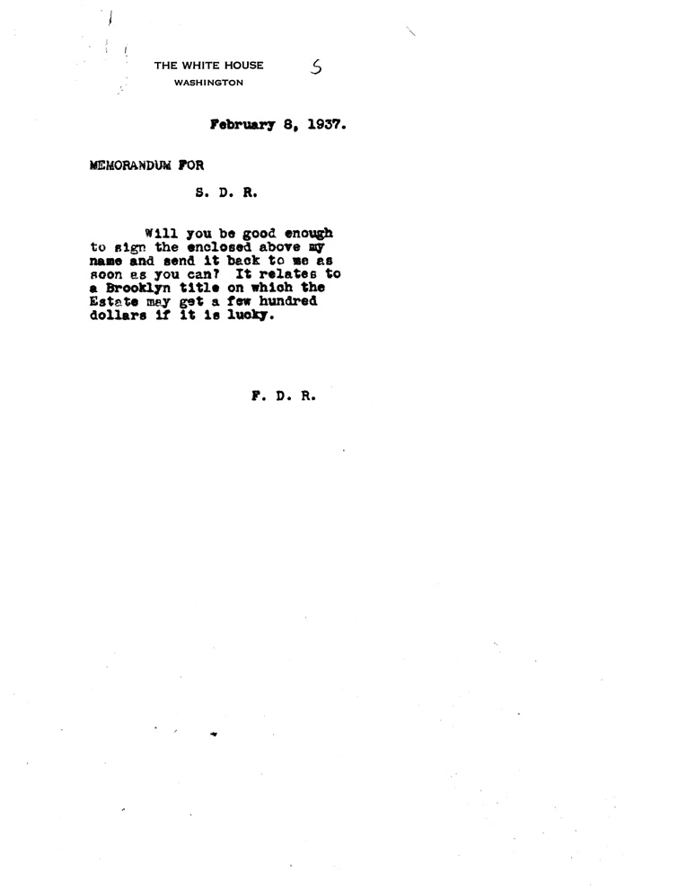 [a907ce01.jpg] - Memo for S.D.R. from F.D.R. February 8, 1937