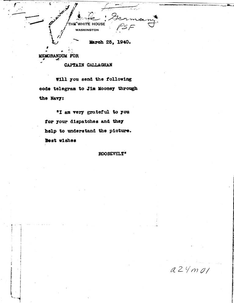 [a24m01.jpg] - Memorandum:Roosevelt to Captain Callaghan- March 25, 1940