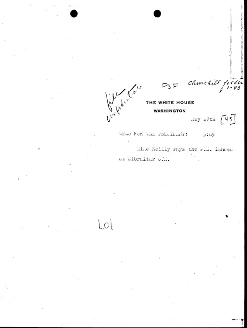 [a334l01.jpg] - Memo stating that Churchill had landed in Gilbralter 5/27