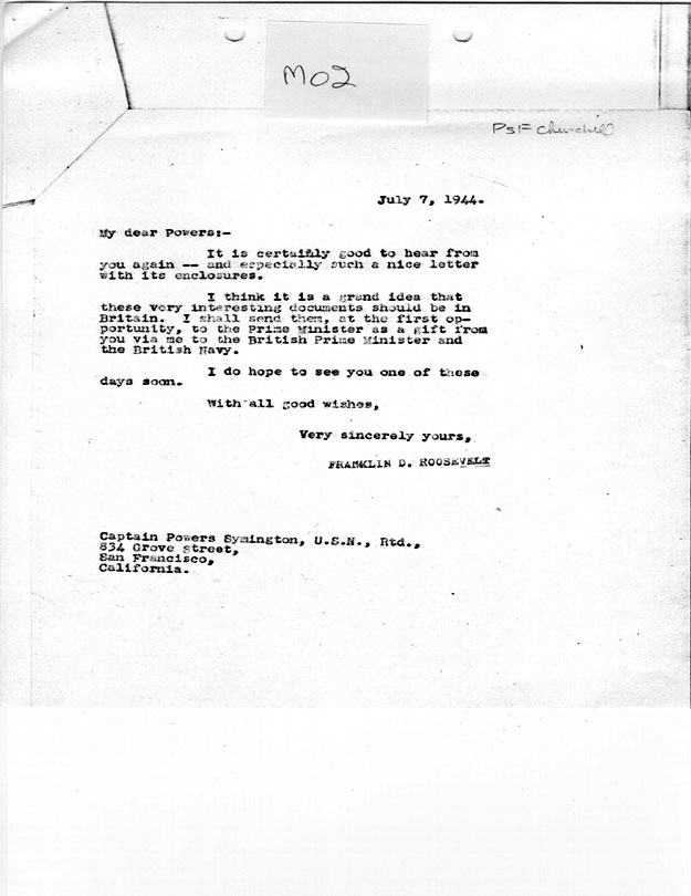 [a335m02.jpg] - FDR --> Capt. Powers Symington re: documents forwarded to Churchill 7/7/44