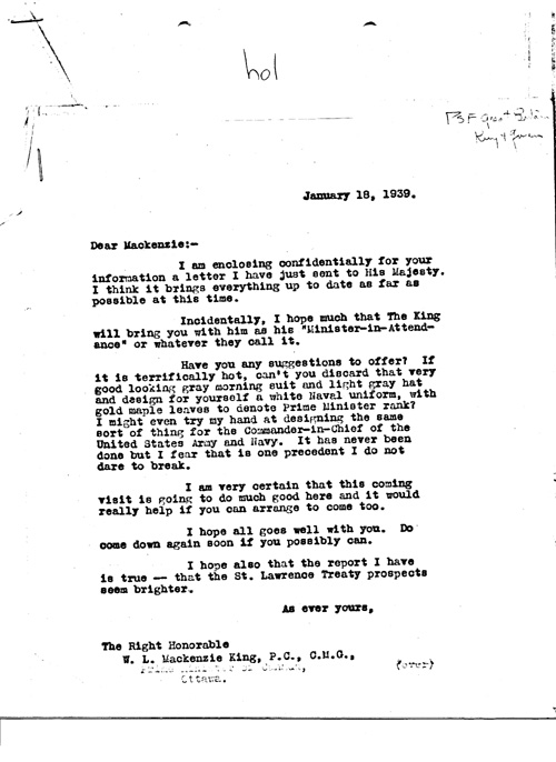 [a343h01.jpg] - FDR --> W.L. Mackenzie King re: Details of King and Queen's visit. 1/18/39.