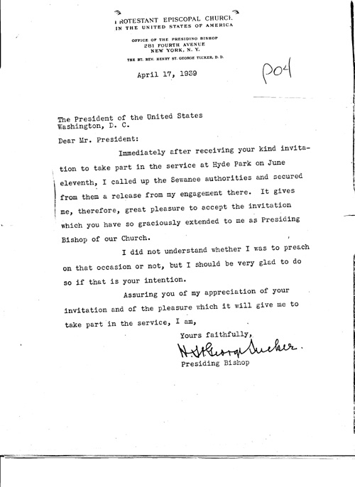 [a343p04.jpg] - Bishop Tucker --> FDR re: invitation to take part in service at Hyde Park on 6/11/39. 4/17/39.