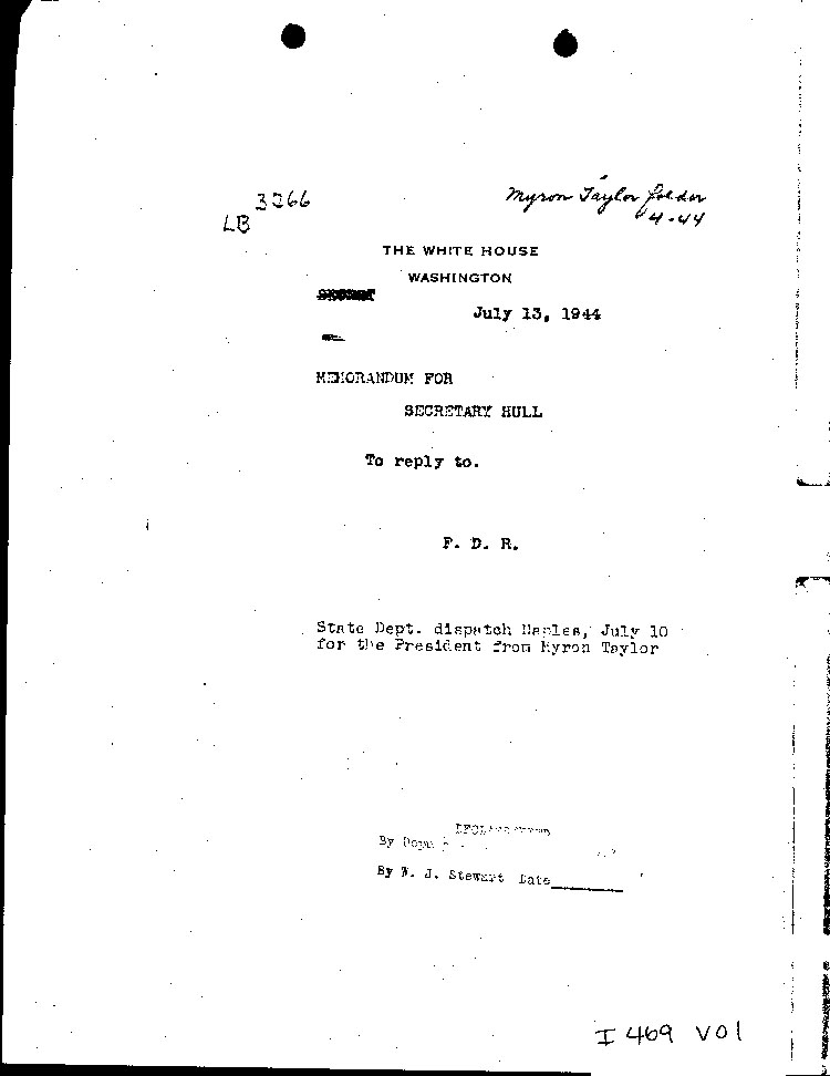 [a469v01.jpg] - Memorandum: FDR --> Secretary Hull          7/13/44