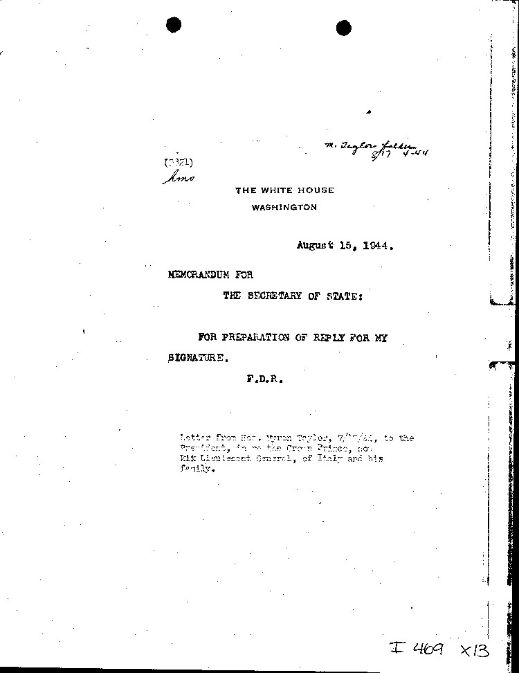 [a469x13.jpg] - Memo: FDR --> Secretary of State          8/15/44