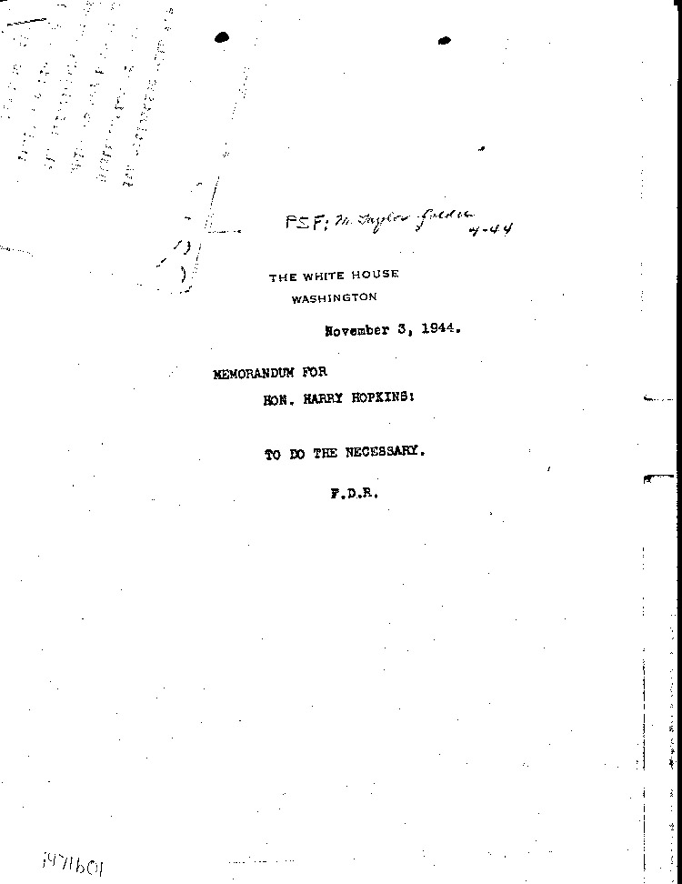 [a471b01.jpg] - F.D.R.-->Harry Hopkins 11/3/44