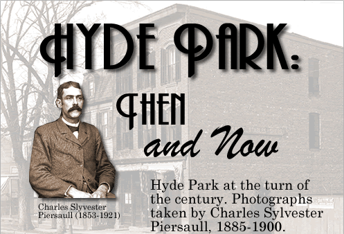 Hyde
Park: Then and Now. 				  Hyde Park at the turn of the century. Photographs
				  taken by Charles Sylvester Piersaull, 1885-1900.